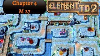 Element TD 2: Campaign Chapter 4 M27 3 Stars Gameplay Walkthrough (No Commentary, PC)