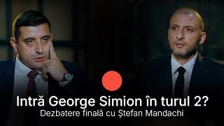 Intră George Simion în turul 2? DEZBATERE FINALĂ CU ȘTEFAN MANDACHI