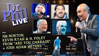 Dr Phil LIVE! With Jim Norton, Kevin Ryan & H. Foley from "Are You Garbage," & Josh Adam Meyers