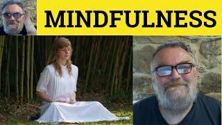  Mindfulness Meaning - Mindful Examples - Mindfulness Definition - GRE Vocabulary