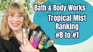 Bath & Body Works Tropical Mist Ranking #8 to #1