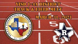 YISD 1-4A District Track & Field Meet at Riverside High School March 31, 2021
