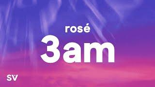 ROSÉ - 3AM (Lyrics)