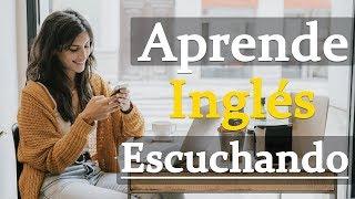 Aprende Inglés Escuchando | 8 Horas para Aprender y Mejorar Tu Inglés a Nivel Nativo | +200 Frases