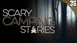 35 TRUE Camping HORROR Stories (COMPILATION)