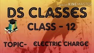 Class 12 Electric Charge