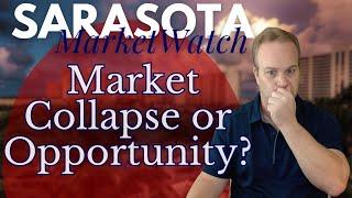 Sarasota Housing Market. CRASH or OPPORTUNITY? What You MUST Know NOW!