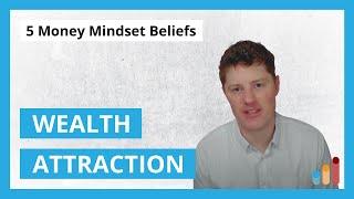 Wealth Attraction Secrets: 5 Money Mindset Beliefs for Rich Entrepreneurs