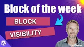 Gutenberg Block Editor - Block of the week - Block Visibility