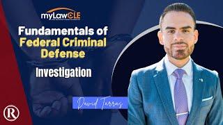 Federal Criminal Defense: Investigation Explained by Federal & White Collar Criminal Defense Lawyer