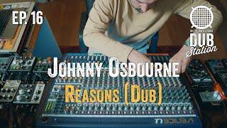 Johnny Osbourne - Reasons | Taxi Riddim [DUB] ️ DUBSTATION | Ep.#16