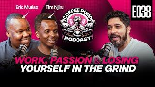 Coffee with the boys - Eric Mutiso & Tim Njiru | Coffee Pump (E038)