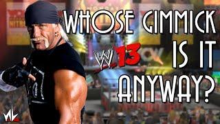 Whose Gimmick is it Anyway? - Hollywood Hogan [WWE 13]