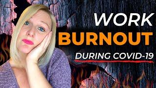 How to Cope with Work Burnout during COVID-19