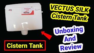 VECTUS SILK Cistern Tank Unboxing And Review | in hindi | 2020