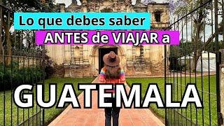 No VIAJES a GUATEMALA sin ANTES saber esto | Guía completa | 4k