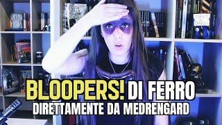 BLOOPERS DI FERRO DIRETTAMENTE DA MEDRENGARD