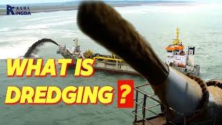 WHAT IS DREDGING? How do dredges work?