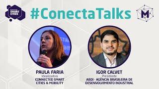 #ConectaTalks | Igor Calvet, Presidente da Agência Brasileira de Desenvolvimento Industrial (ABDI)