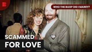 Bigamist Husband or Marriage Scammer? | Who The BLEEP Did I Marry? | True Crime