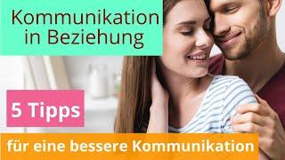 Kommunikation in Beziehung - [5 Tipps] für eine bessere Kommunikation