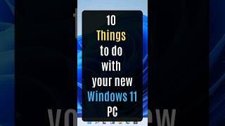 10 Things TO DO With Your New Windows 11 PC #windows11 #10things