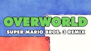 Super Mario Bros. 3 - Overworld (Remix)