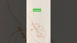 Avyann |#signature #calligraphy #shorts #viral #art #artist #trending #handwriting #viralvideo