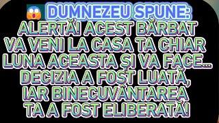  DUMNEZEU SPUNE: ALERTĂ! UN BĂRBAT VA VENI LA CASA TA LUNA ACEASTA CU BINECUVÂNTAREA TA!