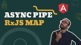 Angular Rxjs: Use Map Operator & Async Pipe