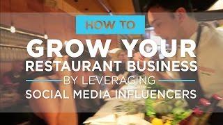 How to Grow Your Restaurant Business by Leveraging Social Media Influencers