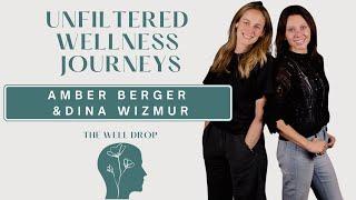 Unfiltered Wellness Journeys with Amber Berger and Dina Wizmur