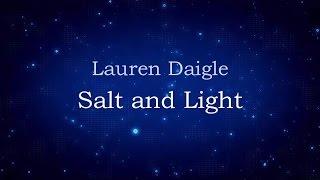 Salt & Light - Lauren Daigle [lyrics] HD