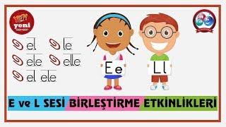 E ve L Sesi Birleştirme Etkinlikleri | Hece, Kelime ve Cümle Oluşturma