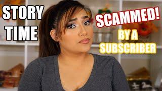 STORY TIME: GETTING SCAMMED BY MY SUBSCRIBER! - ALEXISJAYDA