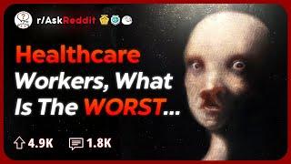 Healthcare Workers, What's the Worst Case From your Career? | Reddit Stories