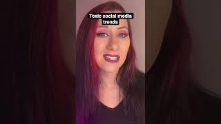 Toxic social media trends