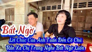 Bất ngờ chị trang khi nghe lời chúc của anh tuấn đến cô chú anh chị em rần xa trước đám cưới