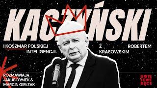 Robert Krasowski vs Dwie Lewe Ręce: Kaczyński. Koszmar polskiej inteligencji.