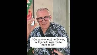 "Qe sa vite jetoj ne Zvicer, nuk jane kurgja ma te mire se na"