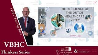 Resilience of the Dutch Healthcare system | VBHC Thinkers | VBHC Pioneering Series