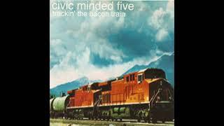 Civic Minded Five - Trackin' The Bacon Train