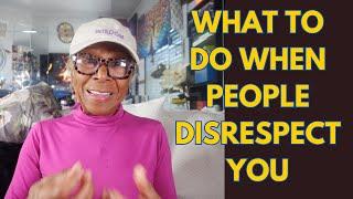 WHAT TO DO WHEN PEOPLE DISRESPECT YOU: Relationship advice goals & tips