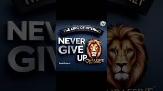 "Never Ever Give Up: The ONPASSIVE Spirit of Success!" #Onpassive
