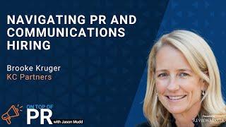 Navigating PR and communications hiring with Brooke Kruger