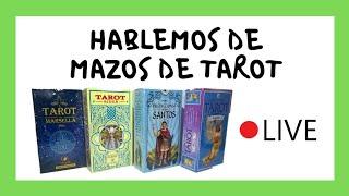 HABLEMOS DE MAZOS DE TAROT: LA COLECCIÓN COMPLETA - LIVE