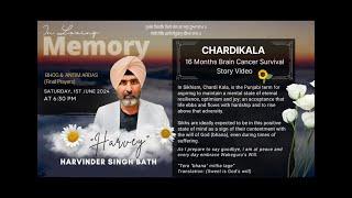 Harvinder Singh Bath (Harvey) Chardikala Story - Final GBM Brain Cancer Journey (Part 3)