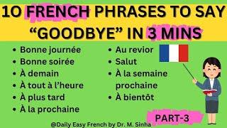 10 FRENCHPHRASES TO SAY BYE for DAILY CONVERSATIONS- EASY EVERYDAY VOCABULARY-BEGINNERS -GREETINGS