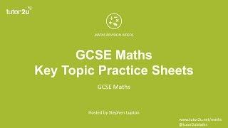 GCSE Maths Key Topic Practice Sheets