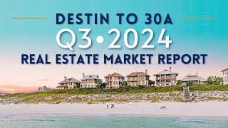 Q3 2024 Real Estate Market Review | Destin Florida Real Estate & 30A Florida Real Estate